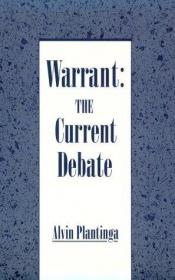 book cover of Warrant : the current debate by Alvin Plantinga