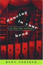 book cover of Dancing in Your Head: Jazz, Blues, Rock, and Beyond by Gene Santoro