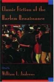 book cover of Classic Fiction of the Harlem Renaissance by William L Andrews