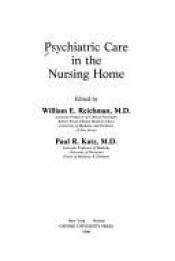 book cover of Psychiatric Care in the Nursing Home by William E. Reichman