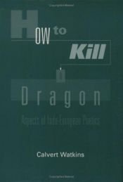 book cover of How to Kill a Dragon by Calvert Watkins
