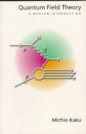 book cover of Quantum field theory by Michio Kaku