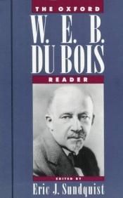 book cover of Oxford W.E.B. Du Bois reader by W. E. B. Du Bois