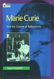 book cover of Marie Curie and the Science of Radioactivity (Oxford Portraits in Science) by Pasachoff Naomi
