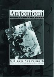 book cover of Antonioni: The Poet of Images by William Arrowsmith