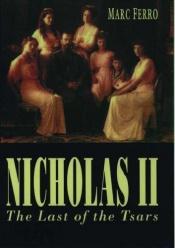 book cover of Nicholas II: Last of the Tsars by Marc Ferro