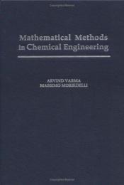 book cover of Mathematical Methods in Chemical Engineering (Topics in Chemical Engineering) by Arvind Varma