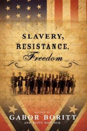 book cover of Slavery, Resistance, Freedom (Gettysburg Civil War Institute Books) by Gabor Boritt