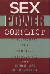 book cover of Sex, Power, Conflict: Evolutionary and Feminist Perspectives by David Buss
