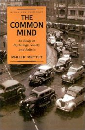 book cover of The common mind : an essay on psychology, society, and politics by Philip Pettit