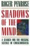 Schatten des Geistes : Wege zu einer neuen Physik des Bewußtseins