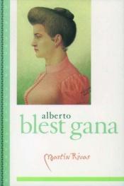 book cover of Martín Rivas by Alberto Blest Gana