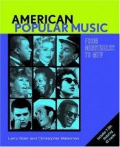 book cover of American Popular Music: From Minstrelsy to MTV Text & Audio CDs by Larry Starr