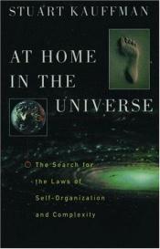 book cover of At Home in the Universe : The Search for the Laws of Self-Organization and Complexity by Stuart Kauffman
