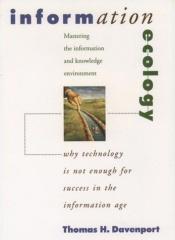 book cover of Information Ecology: Mastering the Information and Knowledge Environment by Thomas H. Davenport