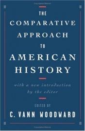 book cover of The Comparative Approach to American History by C. Vann Woodward