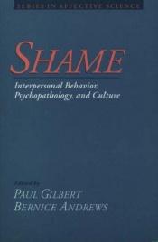 book cover of Shame : interpersonal behavior, psychopathology, and culture by Paul Gilbert