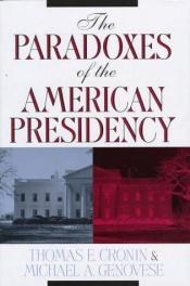 book cover of The paradoxes of the American presidency by Thomas Cronin