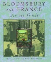 book cover of Bloomsbury and France : Art and Friends by Mary Ann Caws