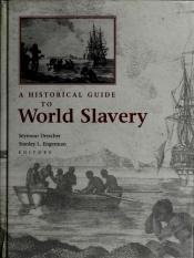 book cover of A Historical Guide to World Slavery by Seymour Drescher