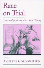 book cover of Race on Trial: Law and Justice in American History (Viewpoints on American Culture) by Annette Gordon-Reed