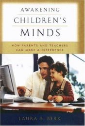 book cover of Awakening Children's Minds: How Parents and Teachers Can Make a Difference by Laura E. Berk