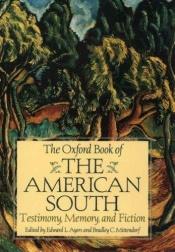 book cover of The Oxford Book of the American South: Testimony, Memory and Fiction by Edward L. Ayers