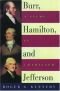 Burr, Hamilton, and Jefferson: A Study in Character