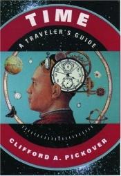 book cover of Time : A Traveller's Guide by Clifford A. Pickover