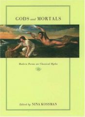 book cover of Gods and Mortals: Modern Poems on Classical Myths by Nina Kossman