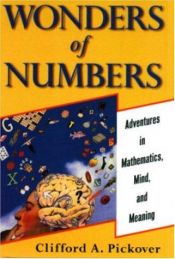 book cover of Wonders of numbers : adventures in mathematics, mind, and meaning by Clifford A. Pickover