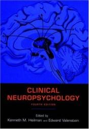 book cover of Clinical Neuropsychology by Kenneth M. Heilman