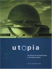 book cover of Utopia : the search for the ideal society in the western world by Roland Schaer