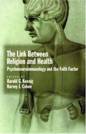 book cover of The Link between Religion and Health: Psychoneuroimmunology and the Faith Factor by Harold G Koenig