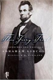 book cover of This Fiery Trial: The Speeches and Writings of Abraham Lincoln by Abraham Lincoln