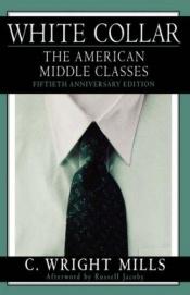 book cover of White Collar: The American Middle Classes by C. Wright Mills