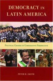book cover of Democracy in Latin America : Political Change in Comparative Perspective by Peter H. Smith