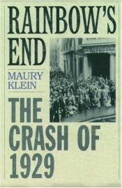 book cover of Rainbow's End: The Crash of 1929 by Maury Klein