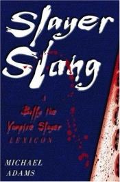 book cover of Slayer Slang by Michael Adams