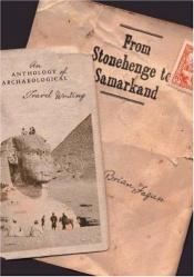 book cover of From Stonehenge to Samarkand: An Anthology of Archaeological Travel Writing by Brian M. Fagan