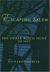 book cover of Escaping Salem: The Other Witch Hunt of 1692 (New Narratives in American History Series) by Richard Godbeer