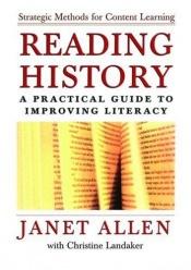 book cover of Reading History: A Practical Guide to Improving Literacy by Janet Allen