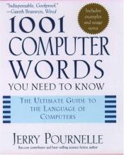 book cover of 1001 Computer Words You Need to Know (1001 Words You Need to Know) by Jerry Pournelle