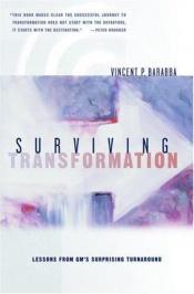 book cover of Surviving transformation : lessons from GM's surprising turnaround by Vincent P. Barabba