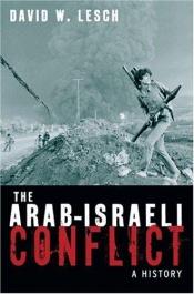 book cover of The Arab-Israeli conflict : a history by David W. Lesch