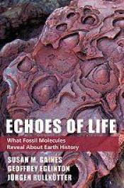 book cover of Echoes of Life: What Fossil Molecules Reveal about Earth History by Susan M. Gaines