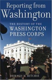 book cover of Reporting from Washington: The History of the Washington Press Corps by Donald A. Ritchie