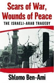 book cover of Cicatrices de guerra, heridas de paz: La tragedia arabe-israeli by Shlomo Ben-Ami