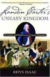 book cover of Landon Carter's Uneasy Kingdom by Rhys Isaac