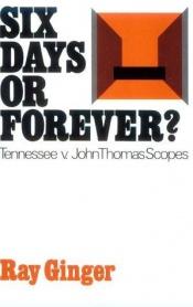 book cover of Six Days or Forever? by Ray Ginger